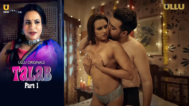 Talab Part 1 2025 – Ullu Hot New Web Series Online